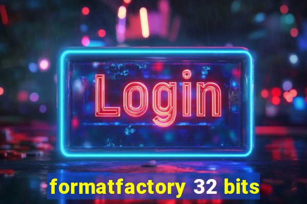 formatfactory 32 bits